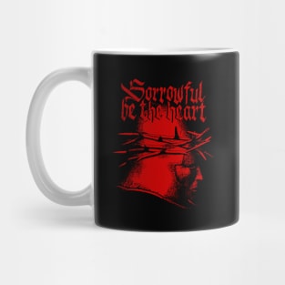 Sorrowful be the heart - III Mug